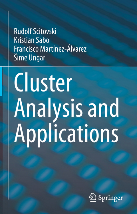 Cluster Analysis and Applications - Rudolf Scitovski, Kristian Sabo, Francisco Martínez-Álvarez, Šime Ungar