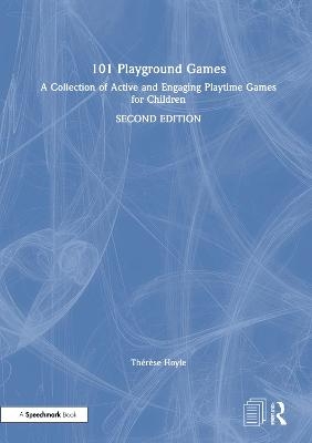 101 Playground Games - Thérèse Hoyle