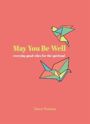 May You Be Well - Cheryl Rickman