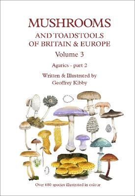 Mushrooms and Toadstools of Britain & Europe - Geoffrey Kibby