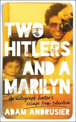 Two Hitlers and a Marilyn - Adam Andrusier