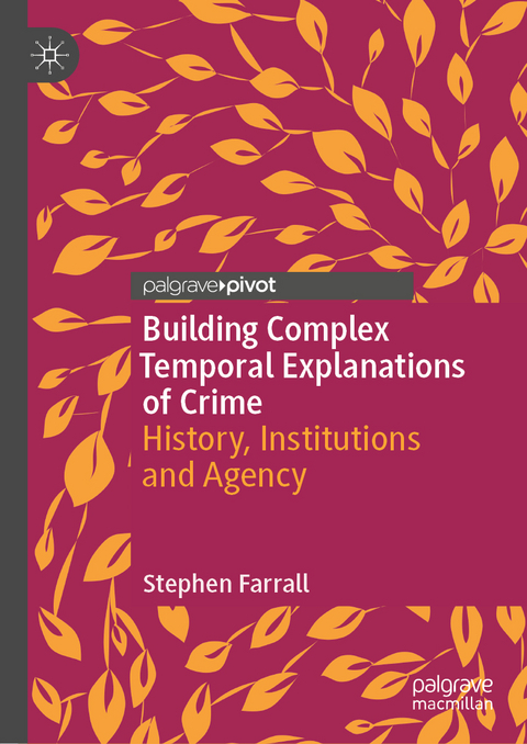 Building Complex Temporal Explanations of Crime - Stephen Farrall