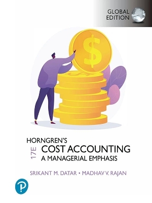 Horngren's Cost Accounting, Global Edition - Srikant Datar, Madhav Rajan