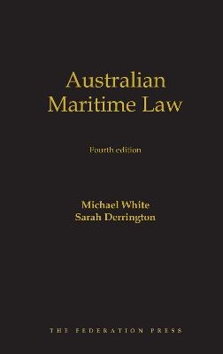 Australian Maritime Law - Michael White, Sarah Derrington