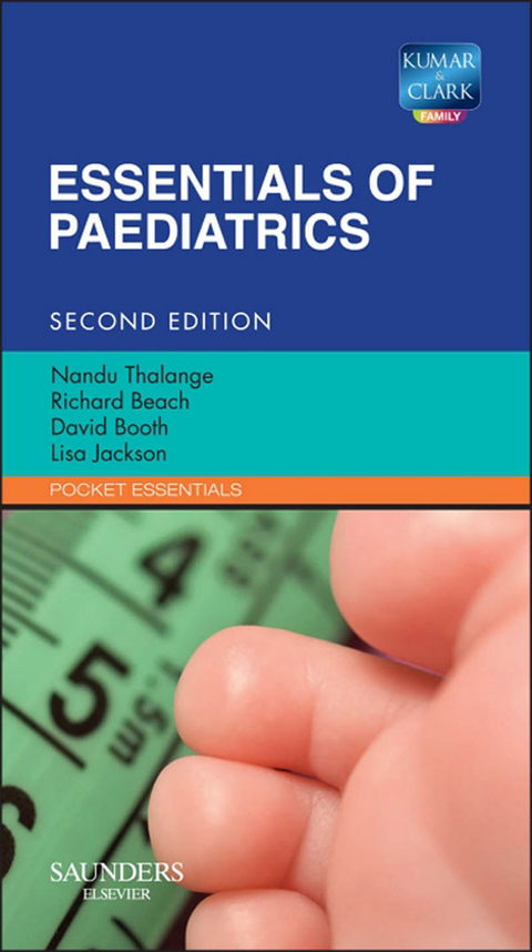 Essentials of Paediatrics E-Book -  Richard Beach,  David Booth,  Lisa Jackson,  Nandu Thalange