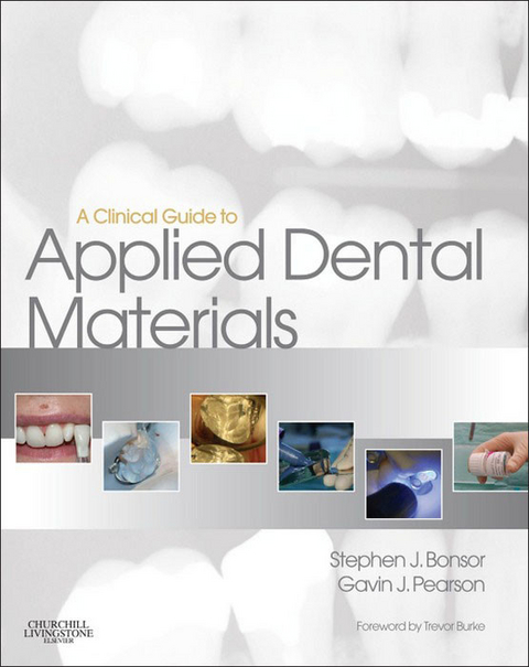 Clinical Guide to Applied Dental Materials E-Book -  Stephen J. Bonsor,  Gavin Pearson