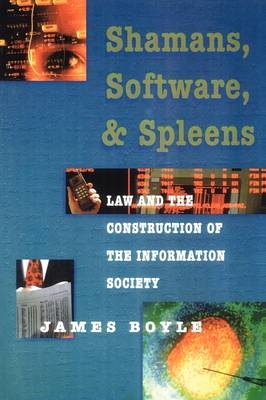 Shamans, Software, and Spleens -  James Boyle