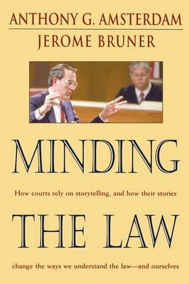 Minding the Law -  Anthony G. AMSTERDAM,  Jerome Bruner