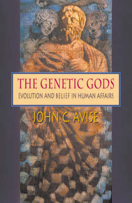 Genetic Gods -  John C. Avise