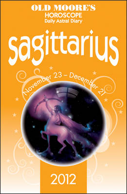 Old Moore's Horoscope 2012 Sagittarius -  Francis Dr Moore