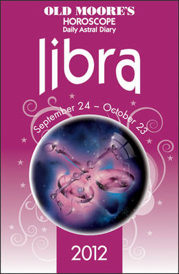 Old Moore's Horoscope 2012 Libra -  Francis Dr Moore