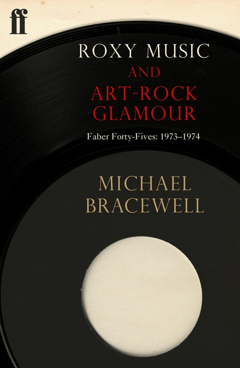 Roxy Music and Art-Rock Glamour -  Michael Bracewell