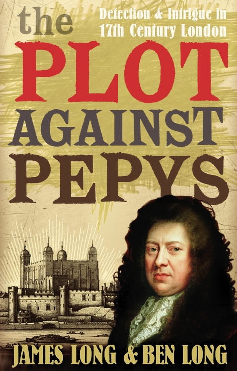 Plot Against Pepys -  Ben Long,  James Long