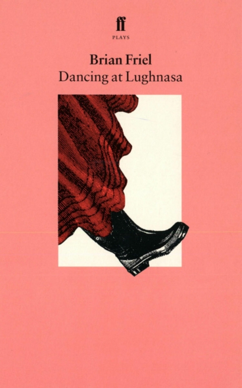 Dancing at Lughnasa -  Brian Friel