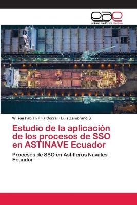 Estudio de la aplicación de los procesos de SSO en ASTINAVE Ecuador - Wilson Fabián Pilla Corral, Luis Zambrano S