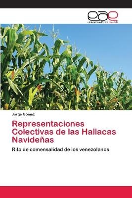 Representaciones Colectivas de las Hallacas Navideñas - Jorge Gómez