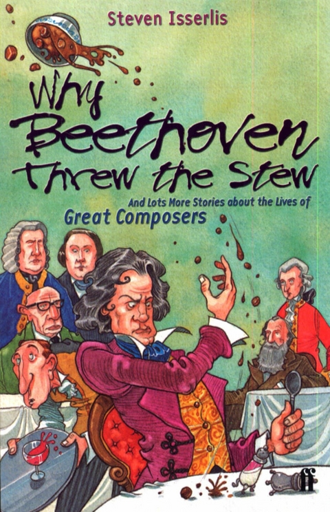 Why Beethoven Threw the Stew -  Steven Isserlis