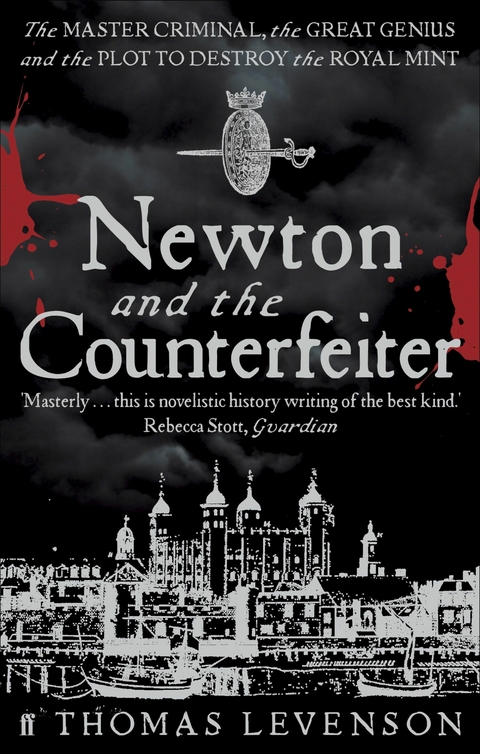 Newton and the Counterfeiter -  Thomas Levenson