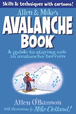 Allen & Mike's Avalanche Book - Mike Clelland, Allen O'Bannon