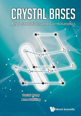 Crystal Bases: Representations And Combinatorics - Daniel Bump, Anne Schilling