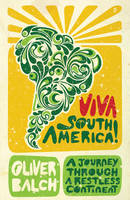 Viva South America! -  Oliver Balch