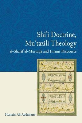 Shi'I Doctrine, Mu'Tazili Theology - Hussein Ali Abdulsater