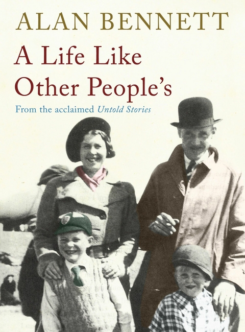 Life Like Other People's -  Alan Bennett