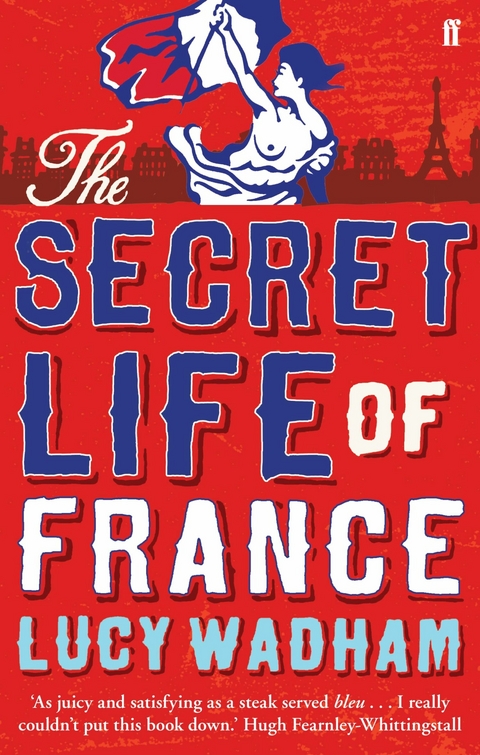 Secret Life of France -  Lucy Wadham