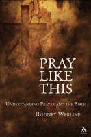 Pray Like This -  Werline Rodney A. Werline