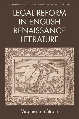 Legal Reform in English Renaissance Literature - Virginia Lee Strain