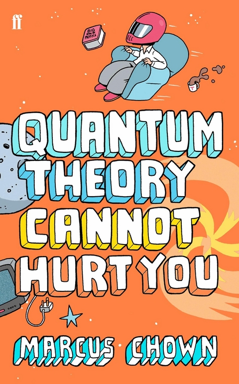 Quantum Theory Cannot Hurt You -  Marcus Chown