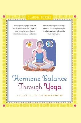 Hormone Balance Through Yoga - Claudia Turske