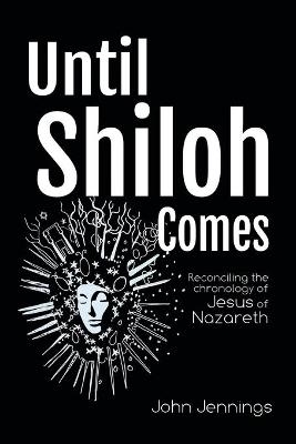 Until Shiloh Comes - John Jennings