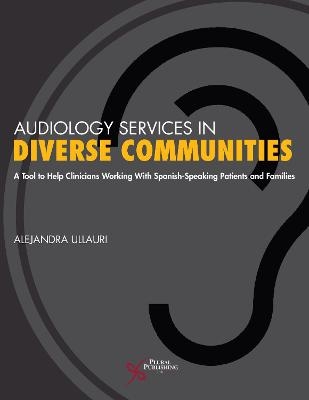 Audiology Services in Diverse Communities - Alejandra Ullauri