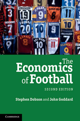 The Economics of Football - University of Hull) Dobson Stephen (Professor, Bangor) Goddard John (University of Wales