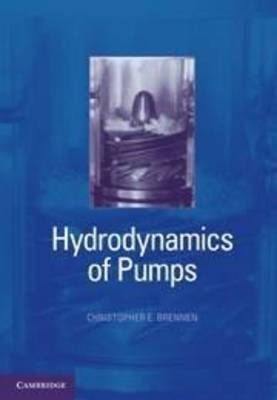 Hydrodynamics of Pumps -  Christopher E. Brennen