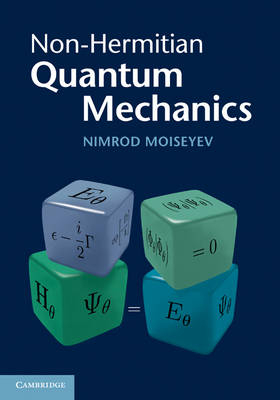 Non-Hermitian Quantum Mechanics -  Nimrod Moiseyev