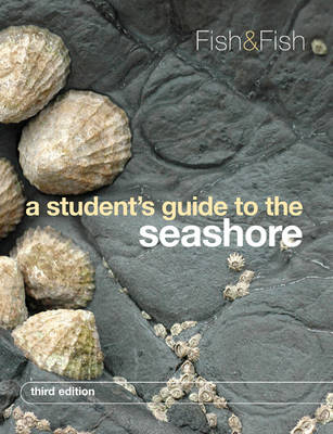 Student's Guide to the Seashore -  J. D. Fish,  S. Fish