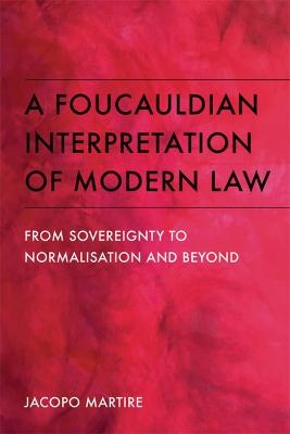 A Foucauldian Interpretation of Modern Law - Jacopo Martire