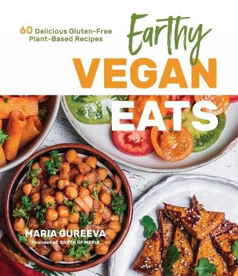 Earthy Vegan Eats - Maria Gureeva