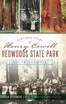 Historic Tales of Henry Cowell Redwoods State Park - Deborah Osterberg