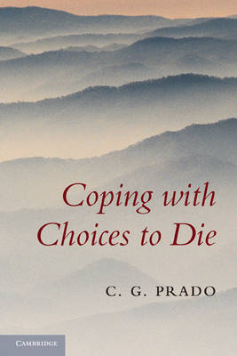 Coping with Choices to Die -  C. G. Prado