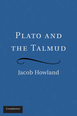 Plato and the Talmud -  Jacob Howland