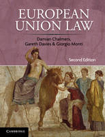 European Union Law -  Damian  (London School of Economics and Political Science) Chalmers, Amsterdam) Davies Gareth (Vrije Universiteit,  Giorgio (London School of Economics and Political Science) Monti