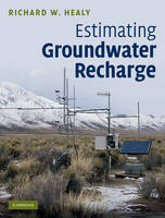 Estimating Groundwater Recharge -  Richard W. Healy