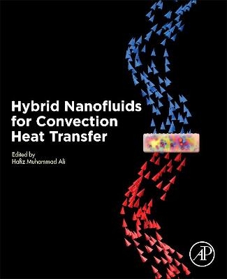 Hybrid Nanofluids for Convection Heat Transfer - 