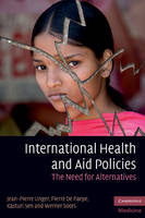 International Health and Aid Policies -  Pierre De Paepe,  Kasturi Sen,  Werner Soors,  Jean-Pierre Unger