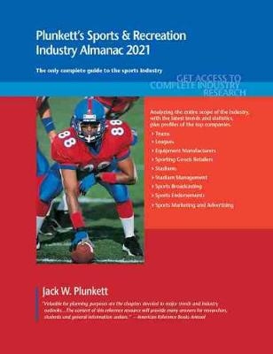 Plunkett's Sports & Recreation Industry Almanac 2021 - Jack W. Plunkett