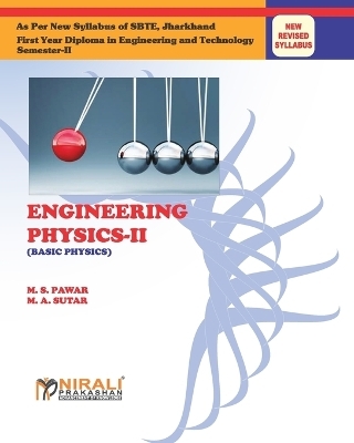 Engineering Physics-II (Basic Physics) - Dr M S Pawa, Dr M A Sutar