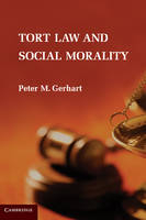 Tort Law and Social Morality -  Peter M. Gerhart